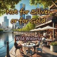 Not for Silver or for Gold